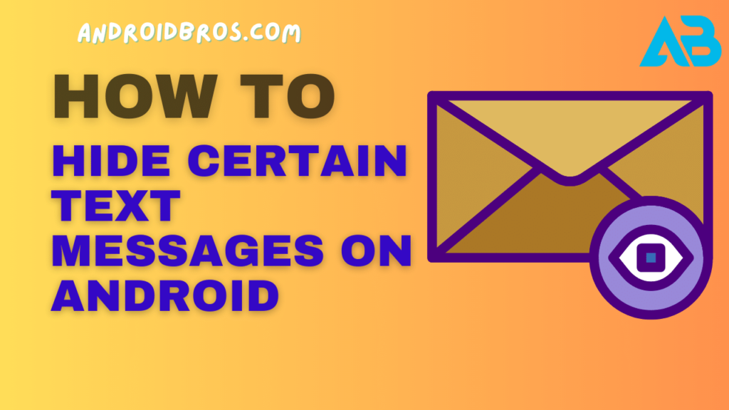 How to Hide Certain Text Messages on Android