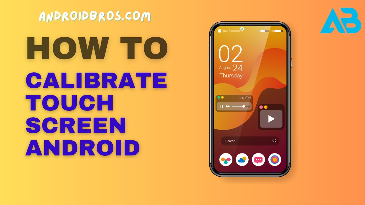 How to Calibrate Touch Screen Android