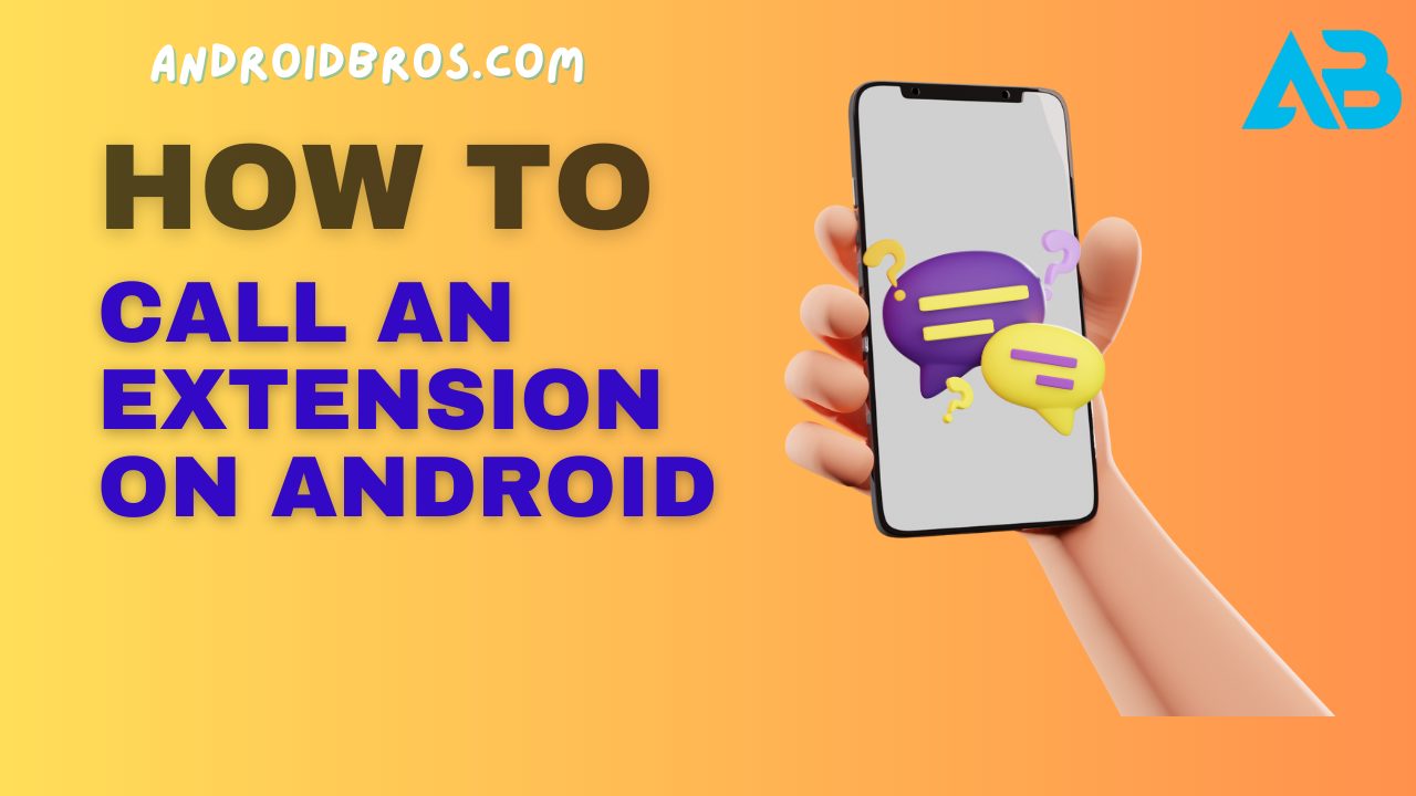 How to Call an Extension on Android