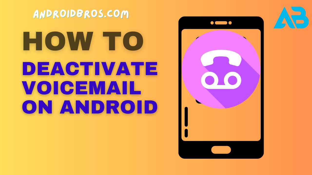 How to Deactivate Voicemail on Android