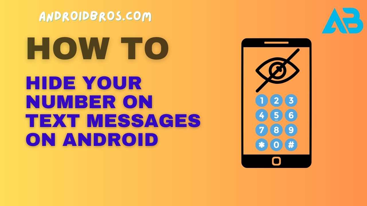 How to Hide Your Number on Text Messages on Android