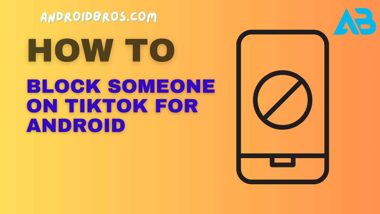 How to Block Someone on TikTok for Android